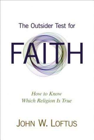 Książka Outsider Test For Faith John W. Loftus