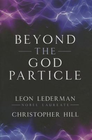Könyv Beyond the God Particle Leon M Lederman