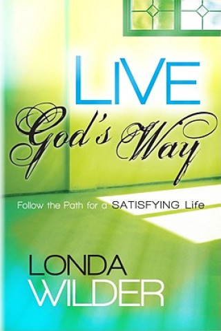 Kniha Live God's Way Londa Wilder