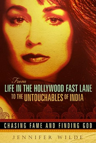 Kniha From Life In The Hollywood Fast Lane To The Untouchables Of Jennifer Wilde