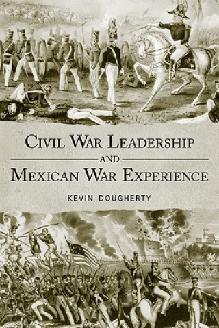 Buch Civil War Leadership and Mexican War Experience Kevin Dougherty