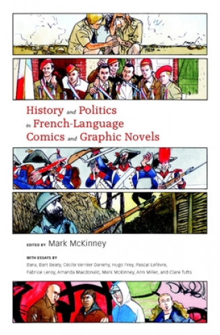 Carte History and Politics in French-Language Comics and Graphic Novels Mark Mckinney