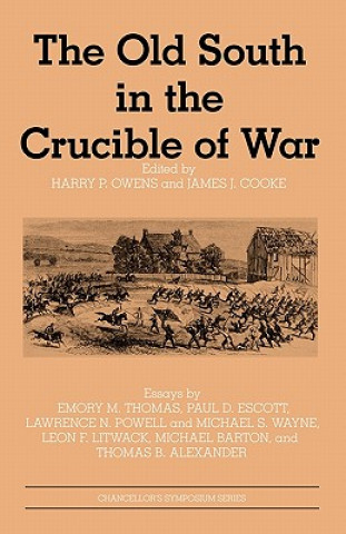 Knjiga Old South in the Crucible of War Harry P. Owens