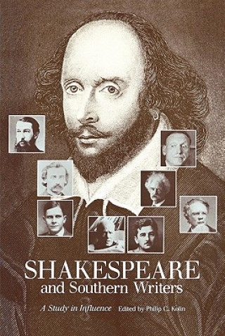 Kniha Shakespeare and Southern Writers Philip C. Kolin