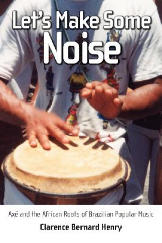 Kniha Let's Make Some Noise Clarence Bernard Henry