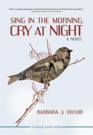 Könyv Sing in the Morning, Cry at Night Barbara J. Taylor