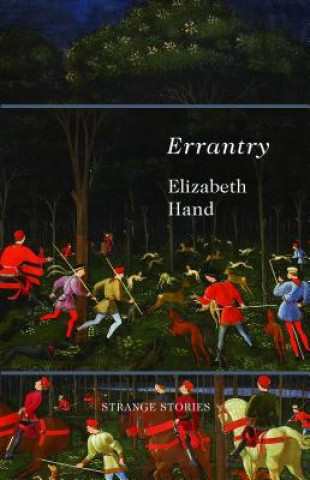 Könyv Errantry Elizabeth Hand