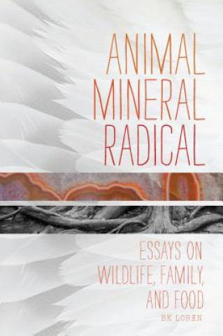 Livre Animal, Mineral, Radical B.K. Loren