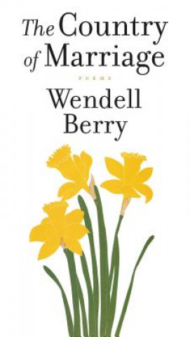 Книга Country of Marriage Wendell Berry