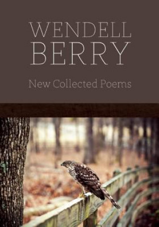 Kniha New Collected Poems Wendell Berry