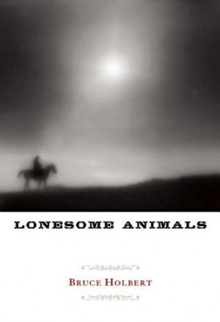 Carte Lonesome Animals Bruce Holbert