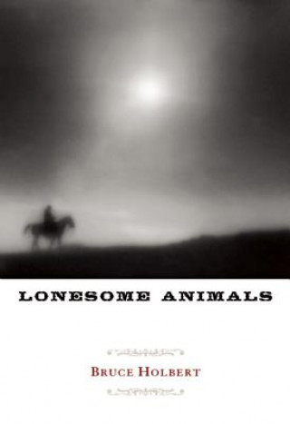 Libro Lonesome Animals Bruce Holbert