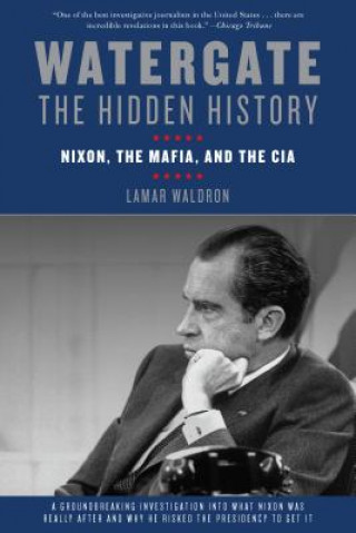 Kniha Watergate: The Hidden History Lamar Waldron