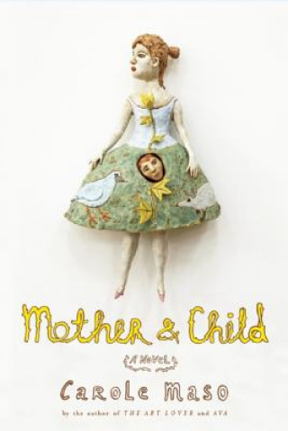 Livre Mother & Child Carole Maso