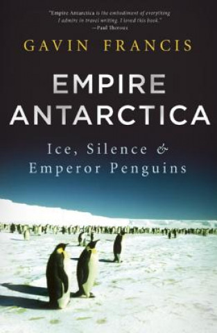 Книга Empire Antarctica Gavin Francis