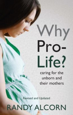 Carte Why Pro-life? Randy Alcorn