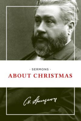 Könyv Sermons about Christmas Charles Haddon Spurgeon