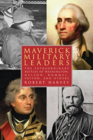 Könyv Maverick Military Leaders Robert Harvey