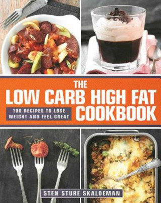 Könyv Low Carb High Fat Cookbook Sten Sture Skaldeman