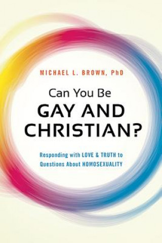 Kniha Can You be Gay and Christian? Michael L. Brown