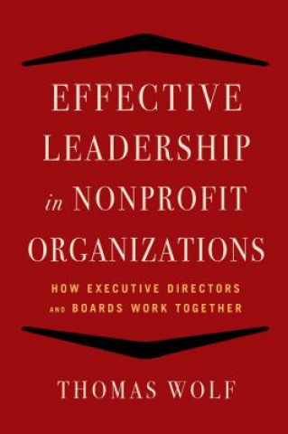 Könyv Effective Leadership for Nonprofit Organizations Thomas Wolf