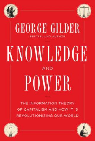 Kniha Knowledge and Power George Gilder