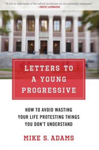 Carte Letters to a Young Progressive Mike S. Adams