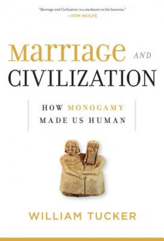 Carte Marriage and Civilization William Tucker