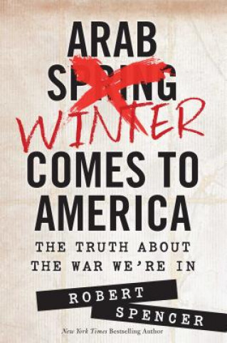 Carte Arab Winter Comes to America Robert Spencer