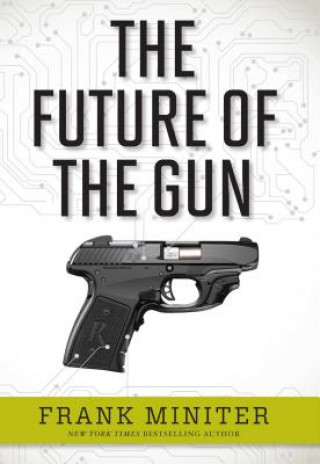 Kniha Future of the Gun Frank Miniter