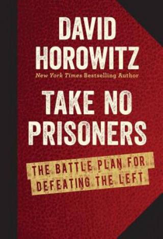 Kniha Take No Prisoners David Horowitz