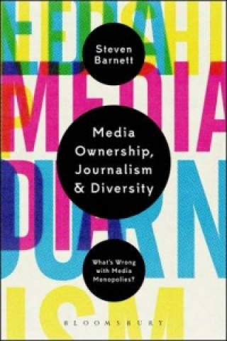 Kniha Media Ownership, Journalism and Diversity Steven Barnett