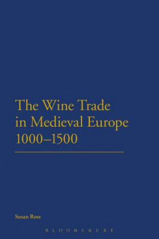 Kniha Wine Trade in Medieval Europe 1000-1500 Susan Rose