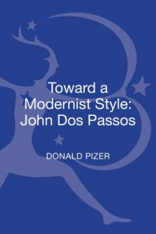 Carte Toward a Modernist Style: John Dos Passos Donald Pizer