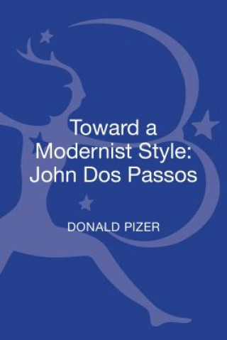 Книга Toward a Modernist Style: John Dos Passos Donald Pizer