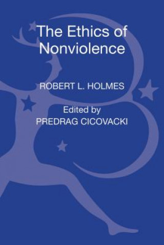 Könyv Ethics of Nonviolence Robert L. Holmes