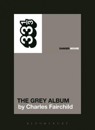 Knjiga Danger Mouse's The Grey Album Charles Fairchild