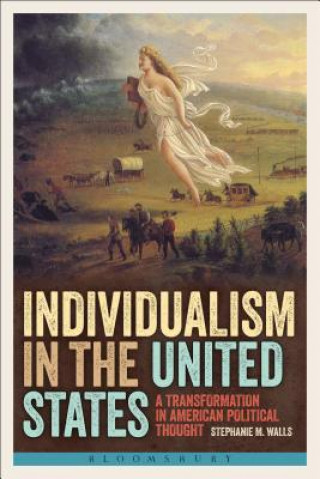 Buch Individualism in the United States Stephanie M. Walls