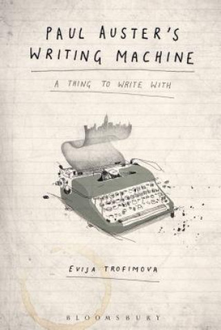 Kniha Paul Auster's Writing Machine Evija Trofimova