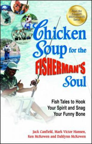 Carte Chicken Soup for the Fisherman's Soul Mark Victor Hansen