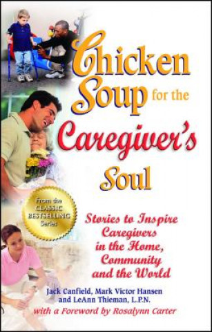 Carte Chicken Soup for the Caregiver's Soul Jack Canfield
