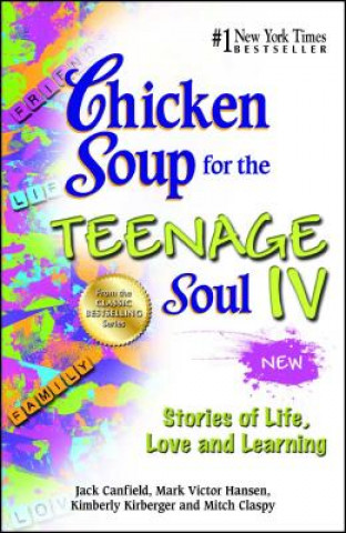 Книга Chicken Soup for the Teenage Soul IV Jack Canfield