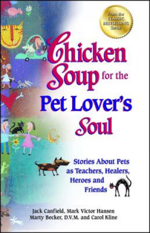 Kniha Chicken Soup for the Pet Lover's Soul Jack Canfield