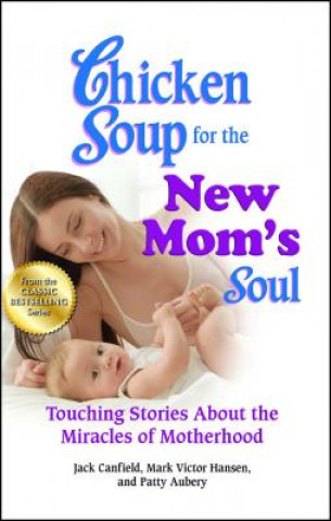 Książka Chicken Soup for the New Mom's Soul Jack Canfield