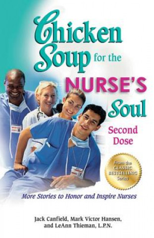 Carte Chicken Soup for the Nurse's Soul: Second Dose Jack Canfield