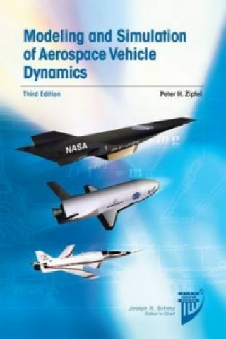 Kniha Modeling and Simulation of Aerospace Vehicle Dynamics Peter H. Zipfel