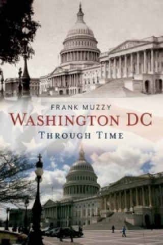 Книга Washington Dc Through Time Frank Lambert Muzzy