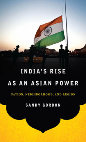 Carte India's Rise as an Asian Power Sandy Gordon