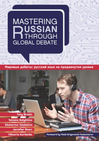 Könyv Mastering Russian through Global Debate Jennifer Bown
