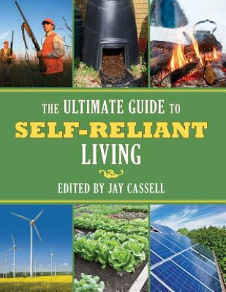 Carte Ultimate Guide to Self-Reliant Living, The Jay Cassell
